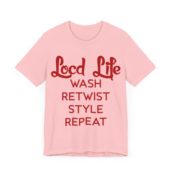 Loc'd Life Wash Retwist Style Repeat T-Shirt - Image 27