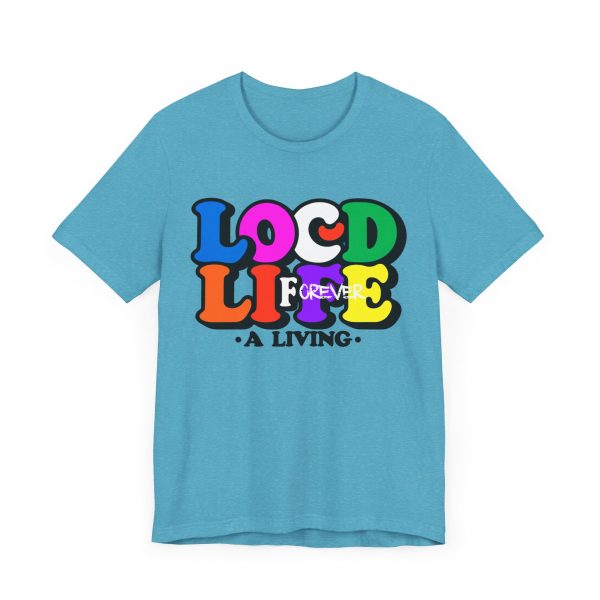 Locd Life A Living forever T-Shirt - Image 47