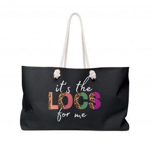 It's The Locs For Me Weekender Bag