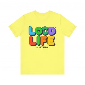 Locd Life A Living T-Shirt