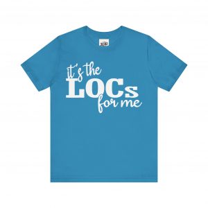 It's the Locs for Me T-Shirt - Multiple Colors Available white print