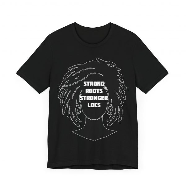 Strong Roots Stronger Locs T Shirt - Image 15