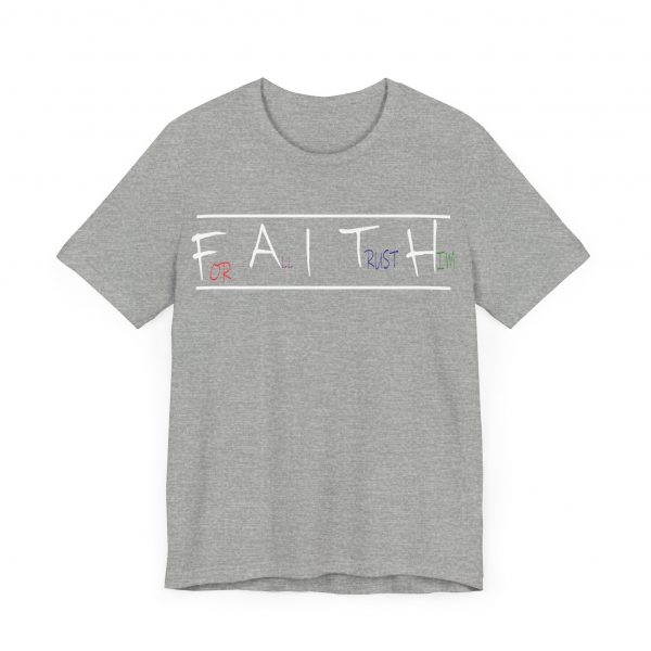 For All I Trust Him (F.A.I.T.H) T-Shirt - Image 3