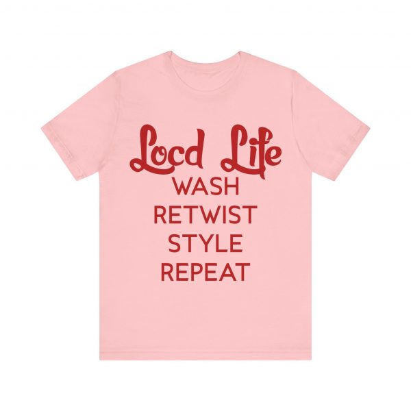 Loc'd Life Wash Retwist Style Repeat T-Shirt - Image 25