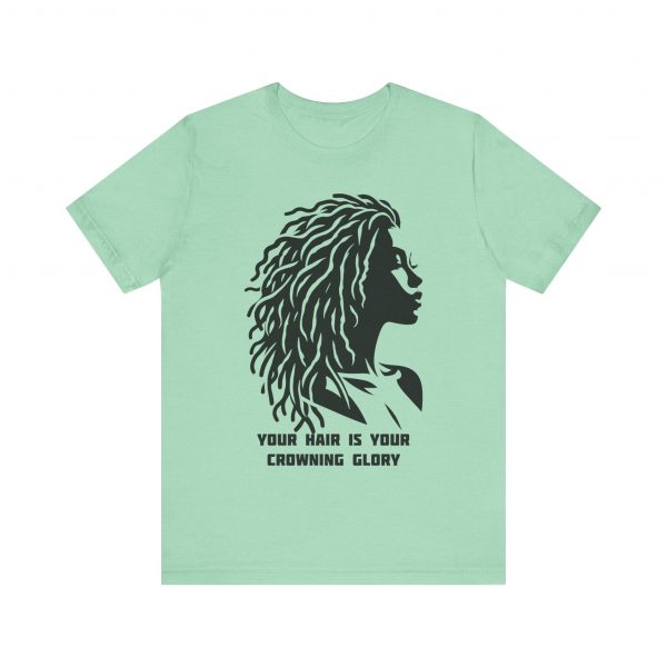 Your Hair is Your Crowning Glory T-Shirt - Locs Silhouette Design - Image 37