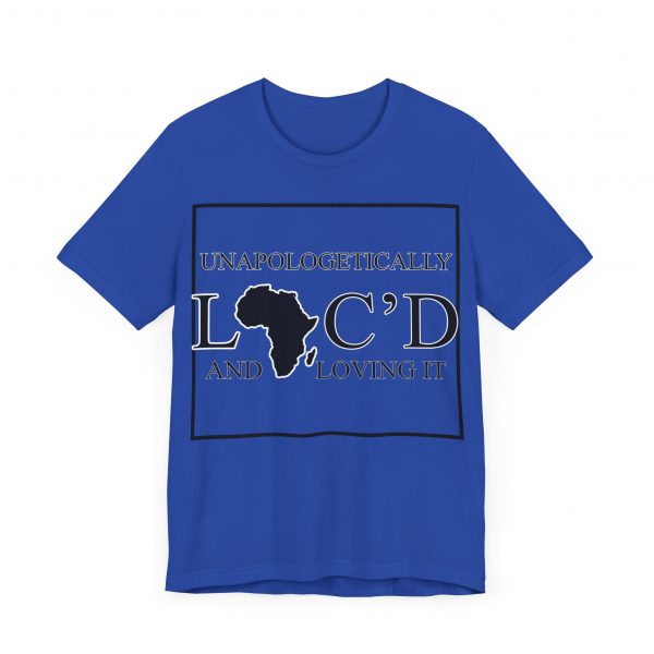 Empowering Unapologetically Loc-d Tee - Diverse Color Options - Celebratory Afrocentric Loc Pride T-Shirt - Image 39