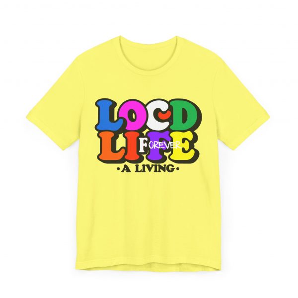Locd Life A Living forever T-Shirt - Image 3