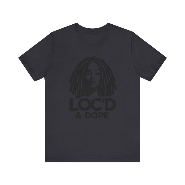 Loc'd & Dope T-Shirt - Image 65