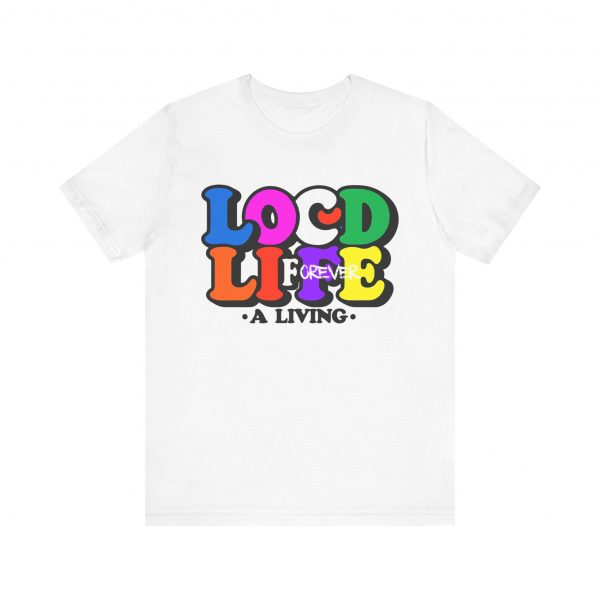 Locd Life A Living forever T-Shirt - Image 13