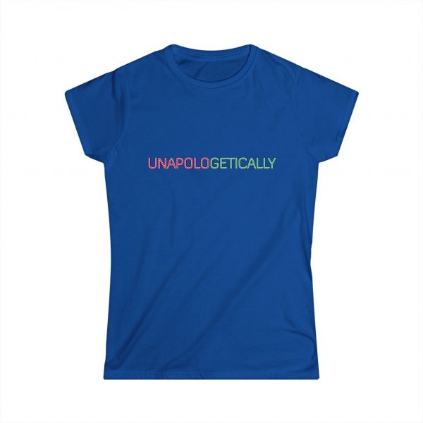 UNAPOLOGETICALLY Women's Softstyle Tee - Image 22