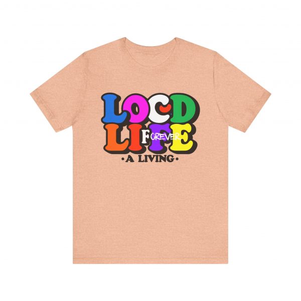 Locd Life A Living forever T-Shirt - Image 53