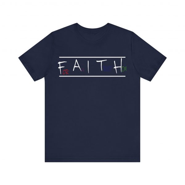 For All I Trust Him (F.A.I.T.H) T-Shirt - Image 9