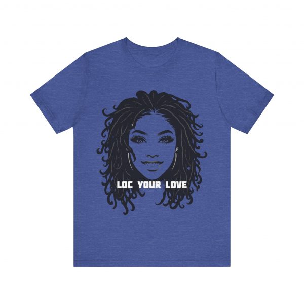 Loc Your Love T Shirt - Image 53