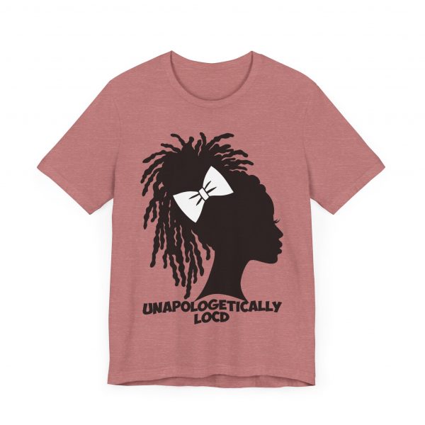 Unapologetically Loc'd T-Shirt - Image 67