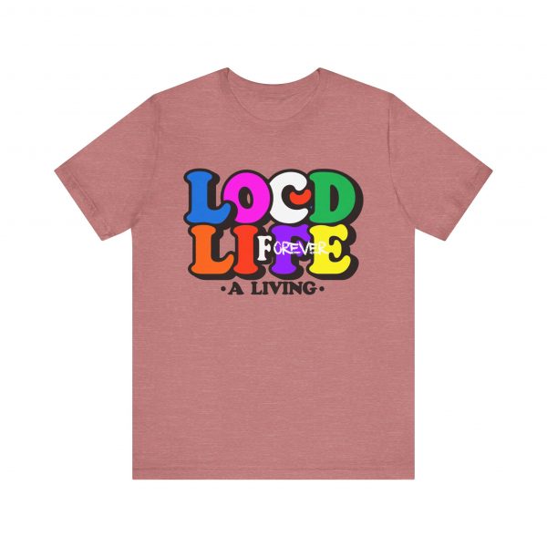 Locd Life A Living forever T-Shirt - Image 17