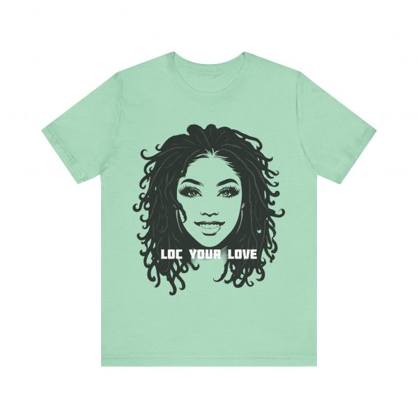 Loc Your Love T Shirt - Image 37