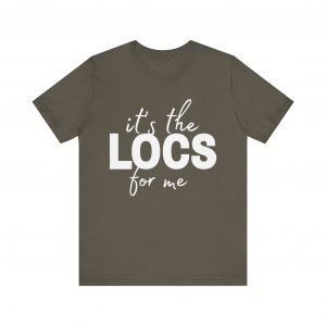 Stylish "It's the Locs for Me" T-Shirt - Empowering Loc Lovers