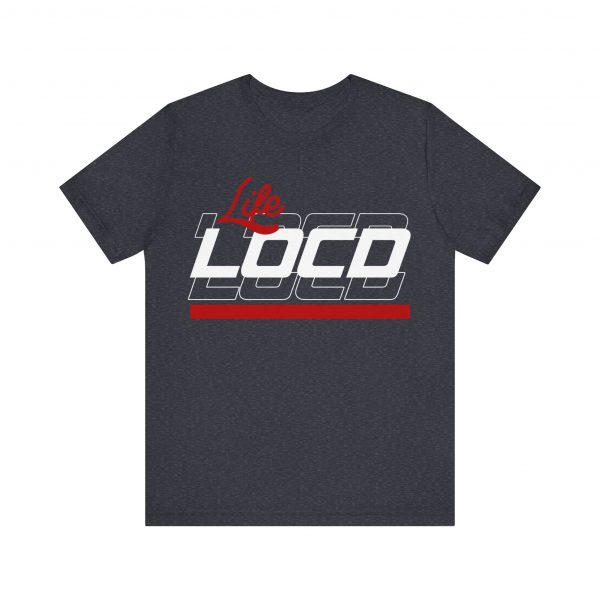 Life Loc'd T-Shirt - Image 29