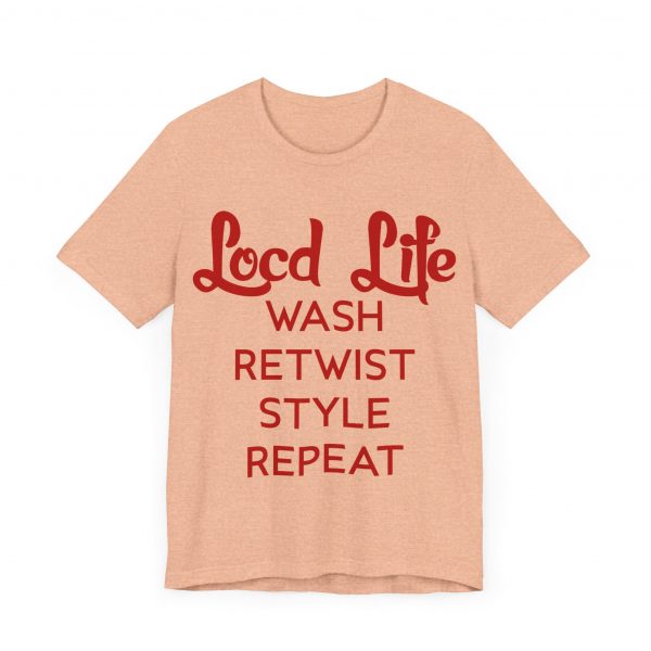 Loc'd Life Wash Retwist Style Repeat T-Shirt - Image 51