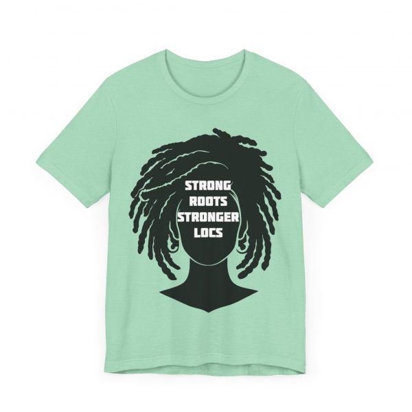 Strong Roots Stronger Locs T Shirt - Image 23