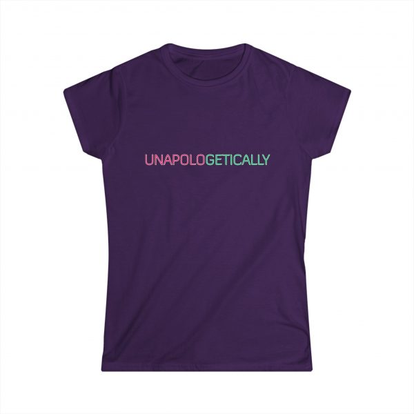 UNAPOLOGETICALLY Women's Softstyle Tee - Image 28