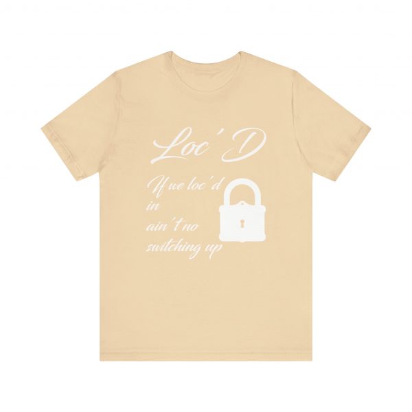 Loc'd In Ain't No Switching Up T-Shirt - Image 17