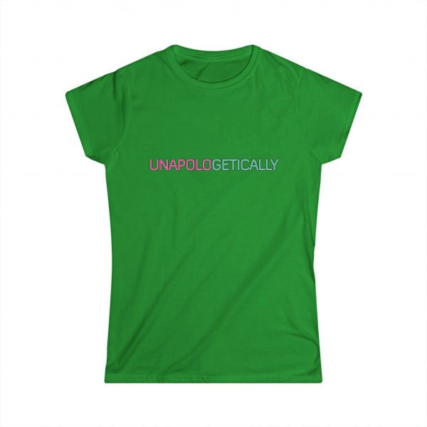 UNAPOLOGETICALLY Women's Softstyle Tee - Image 13