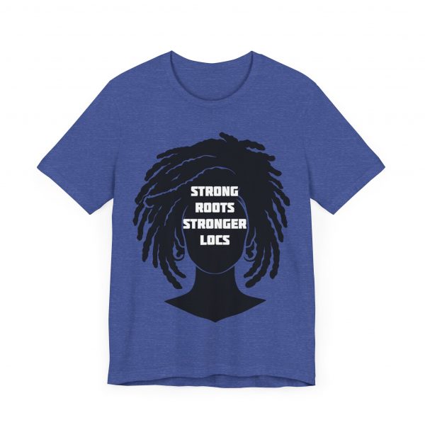 Strong Roots Stronger Locs T Shirt - Image 31