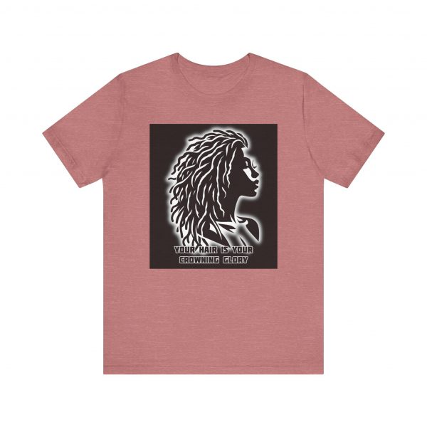 Your Hair is Your Crowning Glory T-Shirt - Locs Design - Image 65