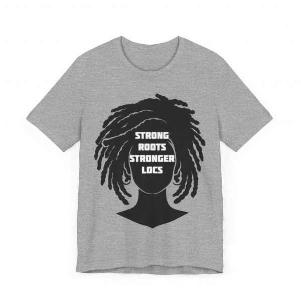 Strong Roots Stronger Locs T Shirt - Image 7