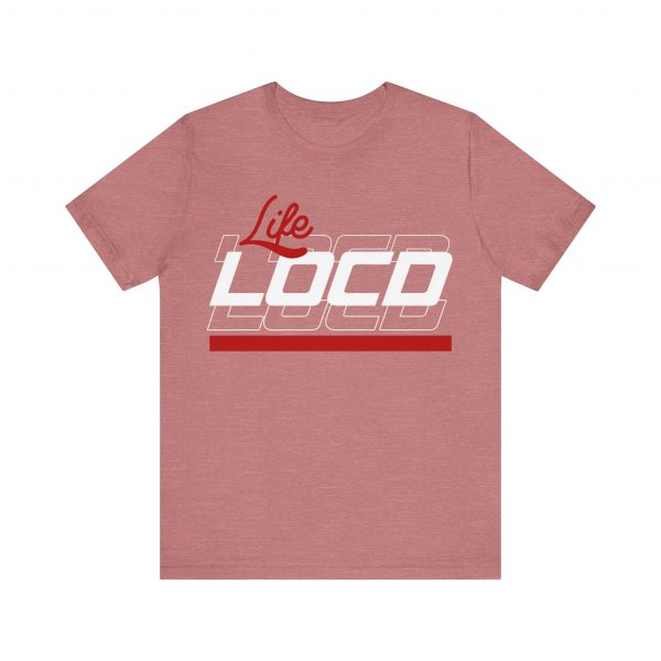 Life Loc'd T-Shirt - Image 61