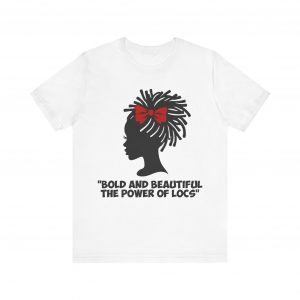 Bold and Beautiful Locs T-Shirt