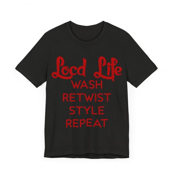 Loc'd Life Wash Retwist Style Repeat T-Shirt - Image 59