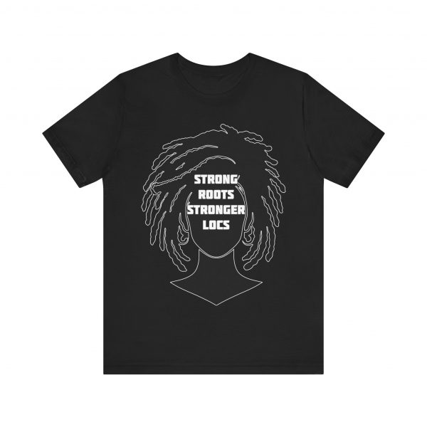 Strong Roots Stronger Locs T Shirt - Image 13