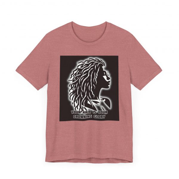 Your Hair is Your Crowning Glory T-Shirt - Locs Design - Image 67
