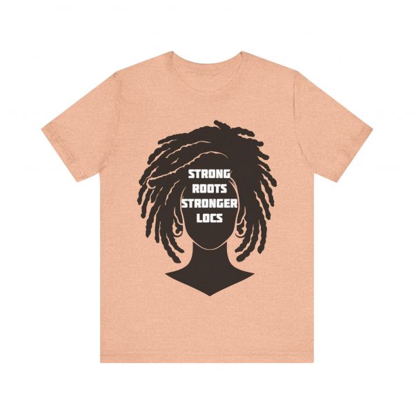 Strong Roots Stronger Locs T Shirt - Image 57