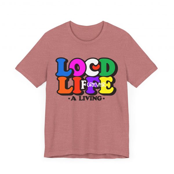 Locd Life A Living forever T-Shirt - Image 19