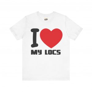 I Love My Locs T-Shirt - Black, Comfortable, Unisex, Dreadlocks Pride Tee