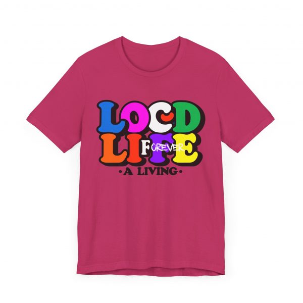 Locd Life A Living forever T-Shirt - Image 43