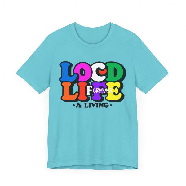 Locd Life A Living forever T-Shirt - Image 11
