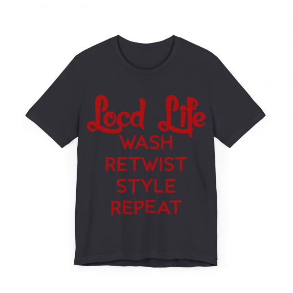 Loc'd Life Wash Retwist Style Repeat T-Shirt - Image 11