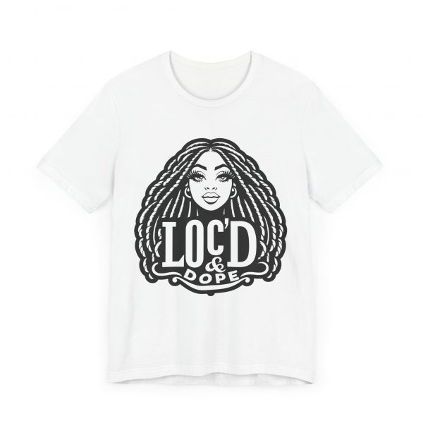 Loc'd & Dope girl T-Shirt - Image 11