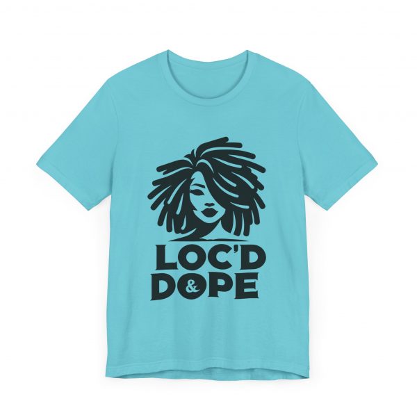 Loc'd & Dope girl T-Shirt - Image 7