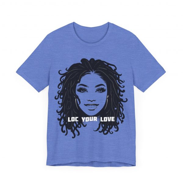 Loc Your Love T Shirt - Image 51