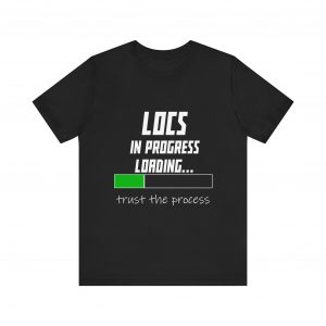 Locs In Progress Tee - Embrace Your Journey with Confidence