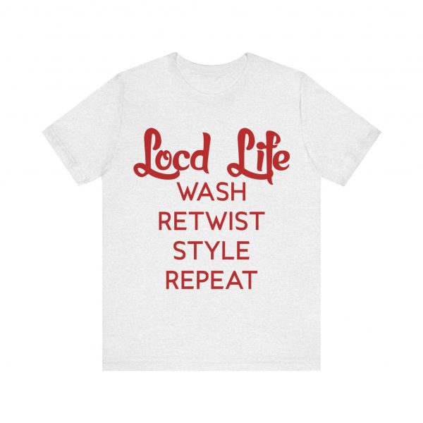Loc'd Life Wash Retwist Style Repeat T-Shirt - Image 45