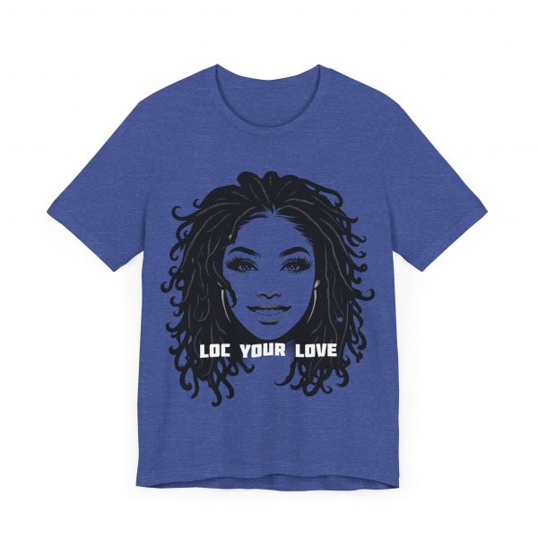 Loc Your Love T Shirt - Image 55