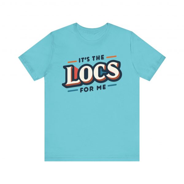It's the Locs for Me T-Shirt - Multiple Colors Available - Image 45