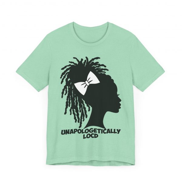 Unapologetically Loc'd T-Shirt - Image 11