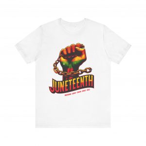 Juneteenth Celebration T-Shirt - Bold Graphic Tee - Breaking Every Chain Since 1865 - Comfortable and Stylish Unisex Shirt